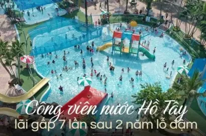 Công viên nước Hồ Tây: Điểm đến giải trí phục hồi mạnh mẽ, tín hiệu tích cực cho thị trường bất động sản Hà Nội