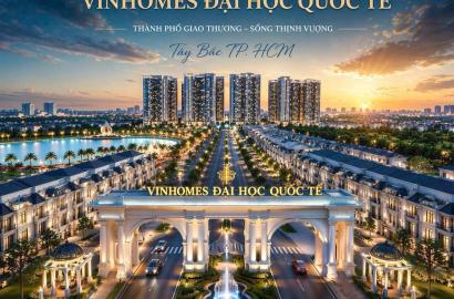 Vinhomes Sài Gòn Park 1080ha: Siêu đô thị đại học quốc tế mở ra cơ hội đầu tư đột phá năm 2026